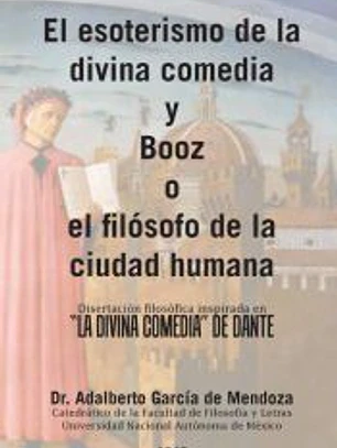 El esoterismo de la divina comedia y Booz o el filósofo de la ciudad humana