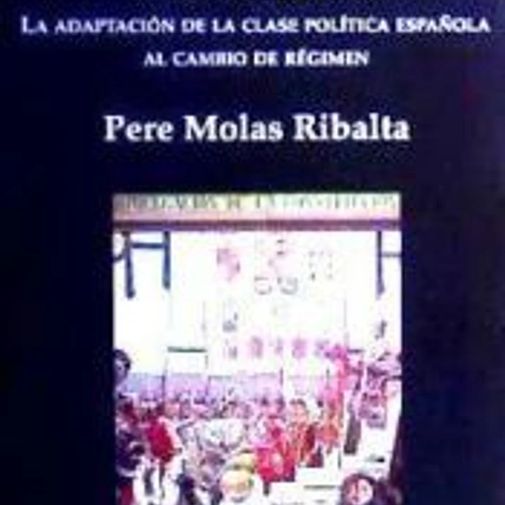 Del absolutismo a la Constitución . La adaptación de la clase política española al cambio de régimen 1
