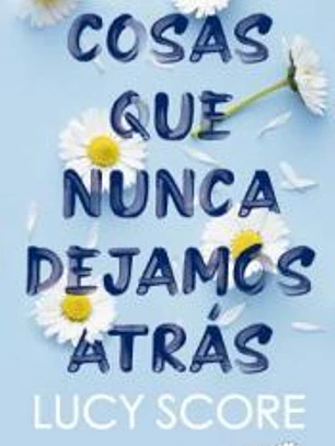 Cosas que nunca dejamos atrás