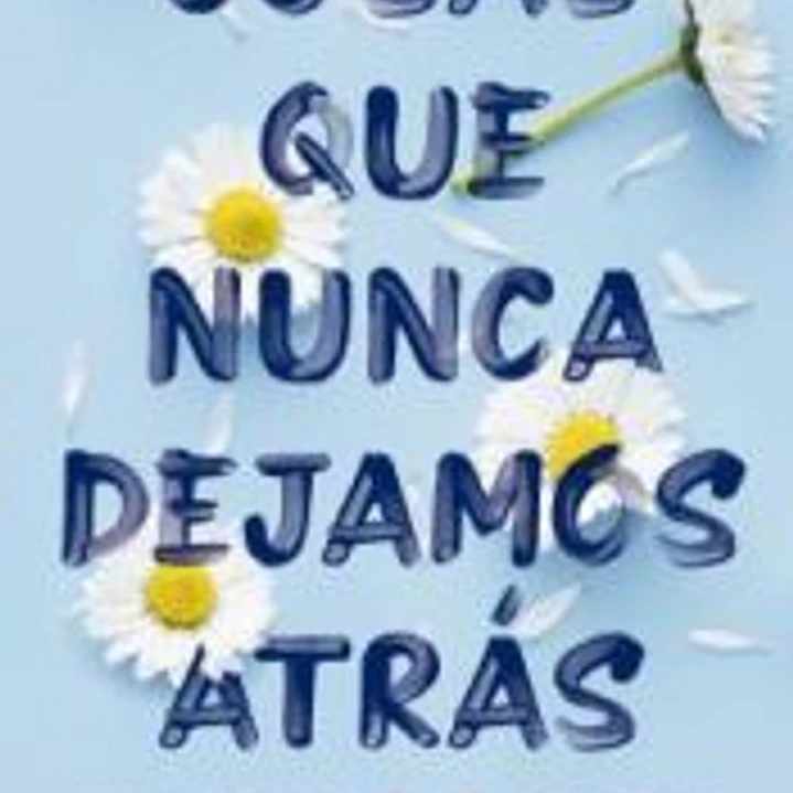 Cosas que nunca dejamos atrás 1