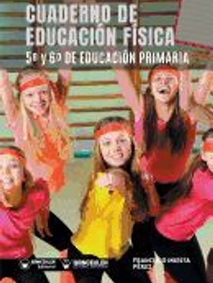 CUADERNO DE EDUCACIÓN FÍSICA. 5º Y 6º DE EDUCACIÓN PRIMARIA