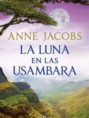 La luna en las Usambara (Sueños de África 2)