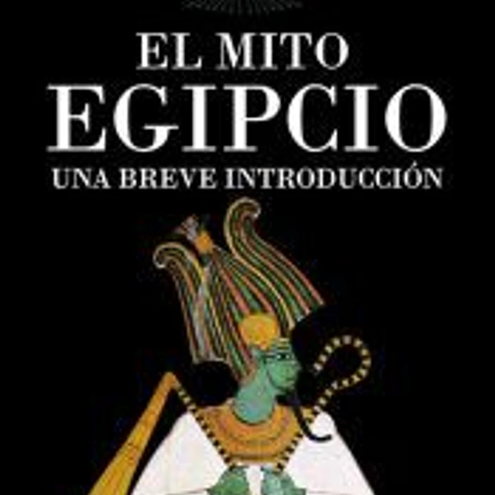 MITO EGIPCIO UNA BREVE INTRODUCCION 1
