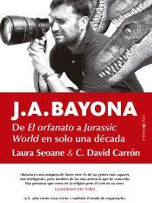 J. A. BAYONA, DE CAMELA A SPIELBERG (EN MENOS DE SEIS PASOS)