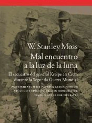 Mal encuentro a la luz de la luna: El secuestro del general Kreipe en Creta durante la Segunda Guerra Mundial