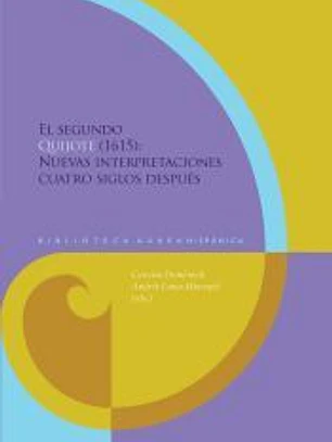 El Segundo Quijote (1615). Nuevas interpretaciones cuatro siglos después