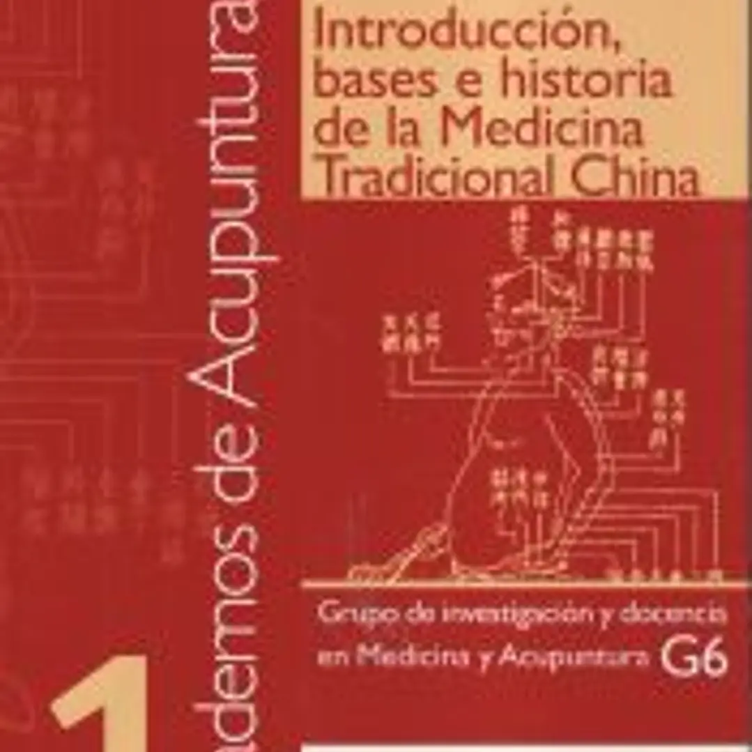 INTRODUCCION, BASES E HISTORIA DE LA MEDICINA TRADICIONAL CHINA ( CUADERNOS DE ACUPUNTURA 1) 1