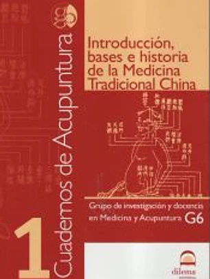 INTRODUCCION, BASES E HISTORIA DE LA MEDICINA TRADICIONAL CHINA ( CUADERNOS DE ACUPUNTURA 1)