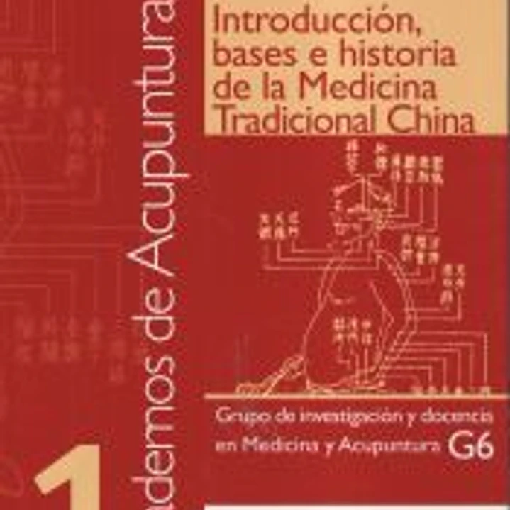 INTRODUCCION, BASES E HISTORIA DE LA MEDICINA TRADICIONAL CHINA ( CUADERNOS DE ACUPUNTURA 1) 1