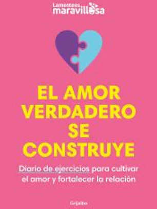 El amor verdadero se construye