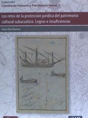 Los retos de la protección jurídica del patrimonio cultural subacuático
