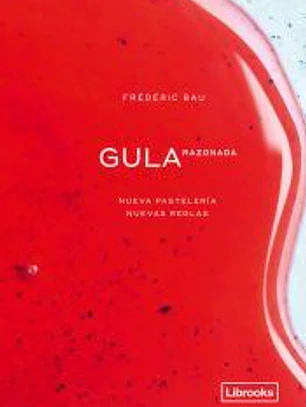 Gula razonada. Nueva pastelería, nuevas reglas