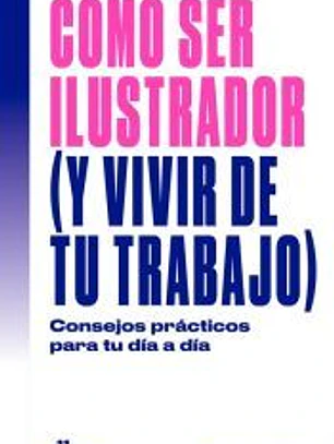 Como ser ilustrador (y vivir de tu trabajo)