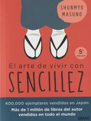 El arte de vivir con sencillez: 100 enseñanzas de un monje zen para una vida calmada y feliz