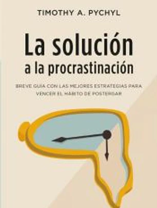 La solución a la procrastinación