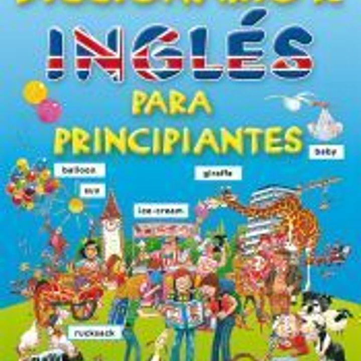 DICCIONARIO DE INGLES PARA PRINCIPIANTES. 1