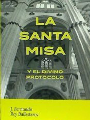 LA SANTA MISA Y EL DIVINO PROTOCOLO