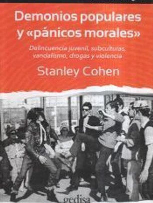 Demonios populares y pánicos morales: delincuencia juvenil, subculturas, vandalismo, drogas y violencia