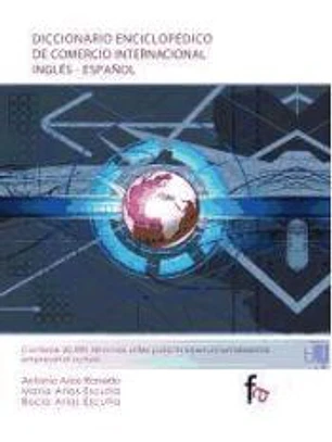 Diccionario enciclopédico de comercio internacional: Inglés-Español