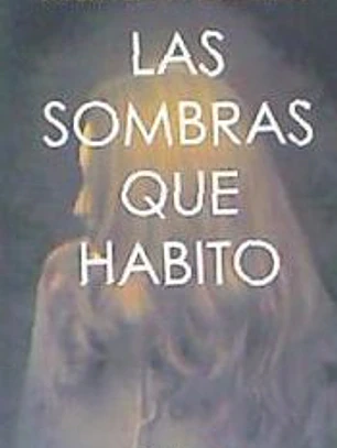 Las sombras que habito