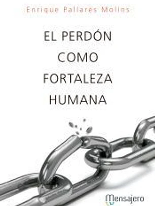 El perdón como fortaleza humana