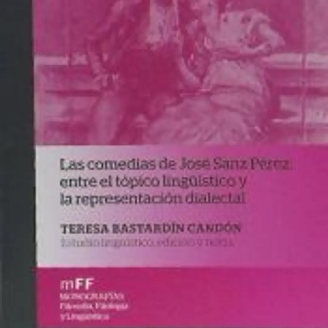 COMEDIAS DE JOSE SANZ PEREZ, LAS: ENTRE EL TOPICO LINGÜISTICO Y LA REPRESENTACIO 1