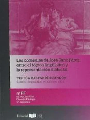 COMEDIAS DE JOSE SANZ PEREZ, LAS: ENTRE EL TOPICO LINGÜISTICO Y LA REPRESENTACIO