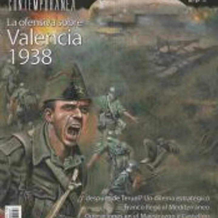 Revista Desperta Ferro. Contemporánea, nº 27. La ofensiva sobre Valencia 1938 1