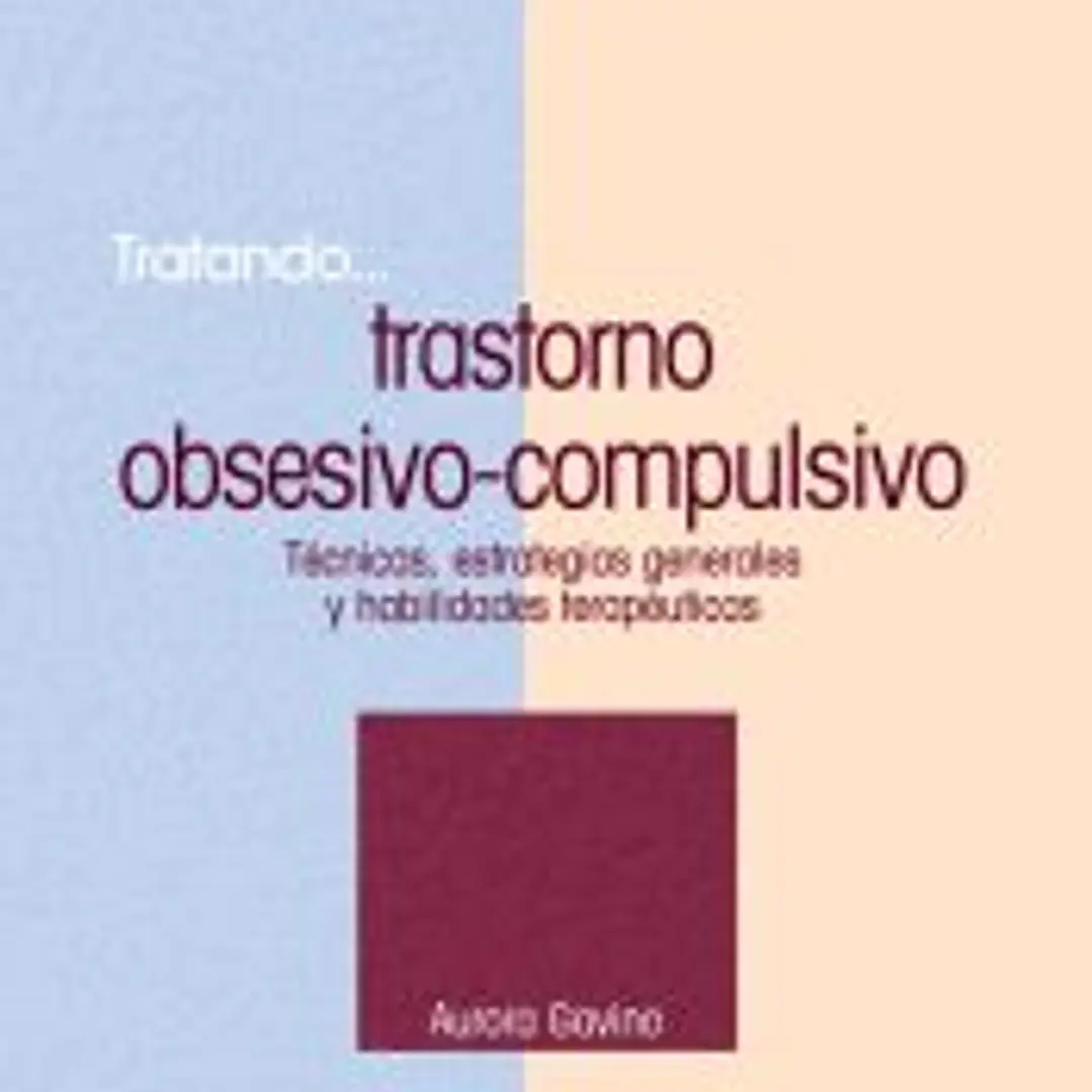 Tratando... trastorno obsesivo-compulsivo : técnicas, estrategias generales y habilidades terapéuticas 1