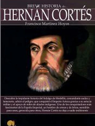 Breve historia de Hernán Cortés