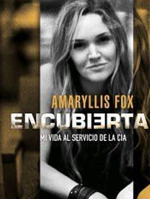 Encubierta: Mi vida al servicio de la CIA