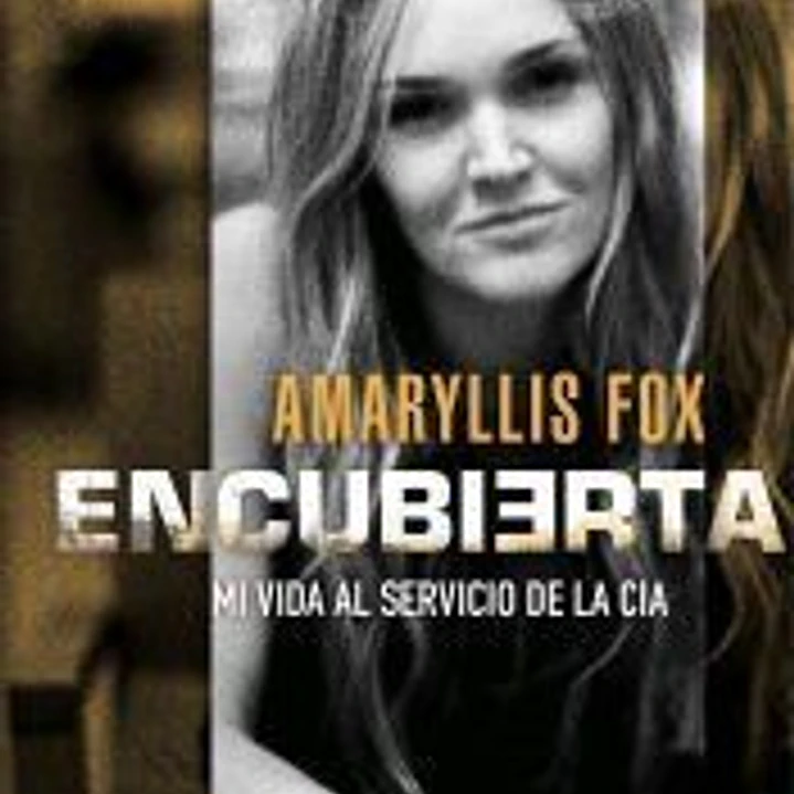 Encubierta: Mi vida al servicio de la CIA 1