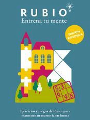 Ejercicios y juegos de lógica para mantener tu memoria en forma (edición exclusiva) (Rubio. Entrena tu mente)