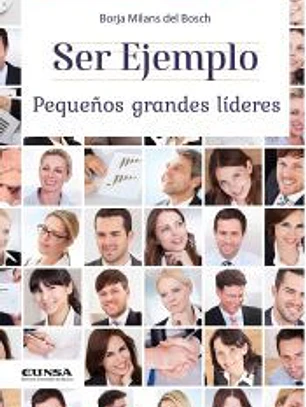 Ser ejemplo. Pequeños grandes líderes