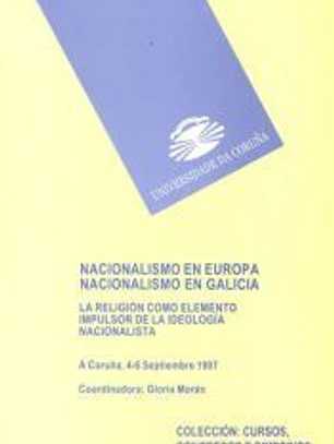 Nacionalismo en Europa. Nacionalismo en Galicia. La religión como elemento impulsador de la ideología nacionalista