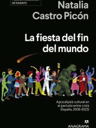 La fiesta del fin del mundo. Premio Anagrama de Ensayo
