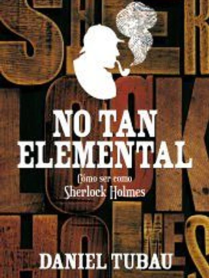 No tan elemental: cómo ser como Sherlock Homes