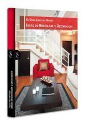 El gran libro del hogar: ideas de bricolage y decoración