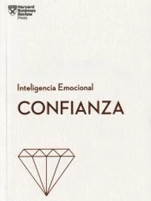 Confianza. Serie Inteligencia Emocional HBR