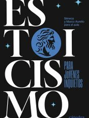 Estoicismo para jóvenes inquietos