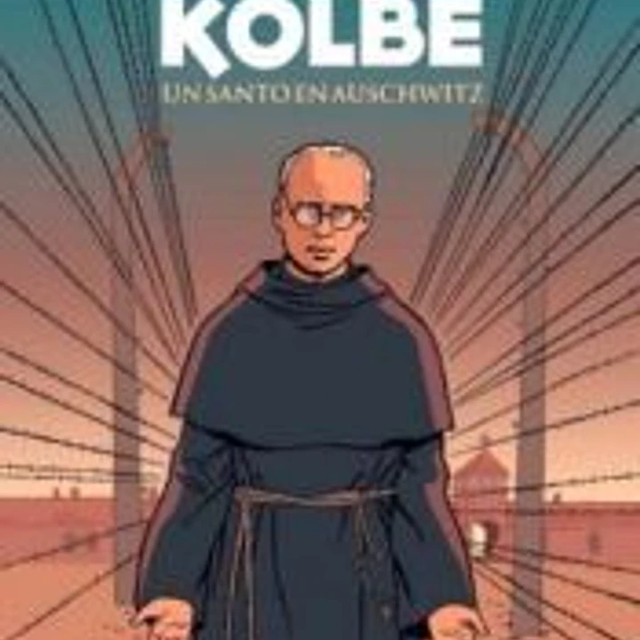 Maximiliano Kolbe. Un santo en Auschwitz 1