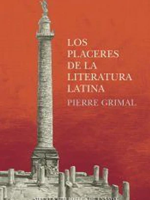 Los placeres de la literatura latina