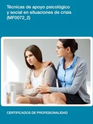 Técnicas de apoyo psicológico y social en situaciones de crisis. Certificados de profesionalidad. Atención sanitaria a múltiples víctimas y catástrofes