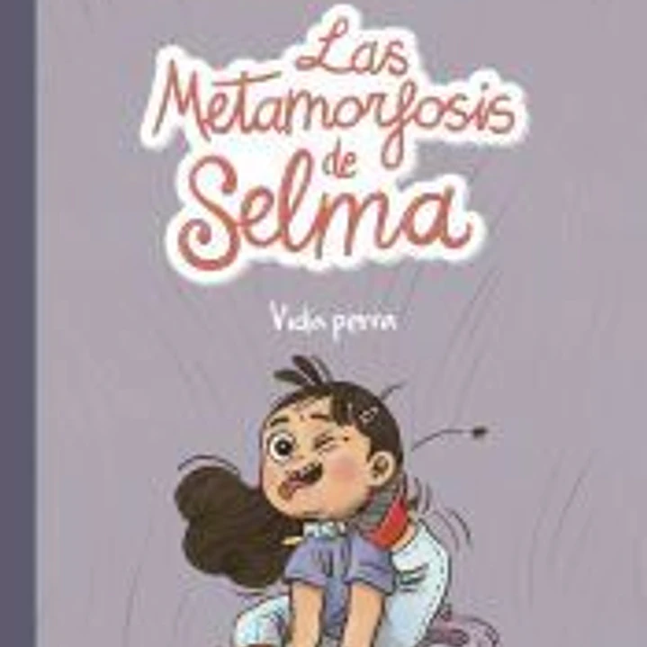 Las metamorfosis de Selma 1 1