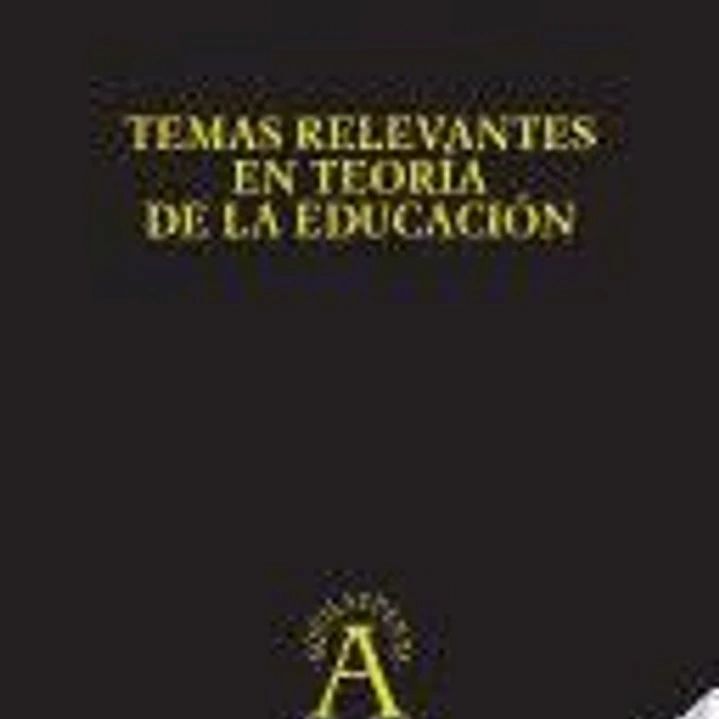 Temas relevantes en teoría de la educación 1