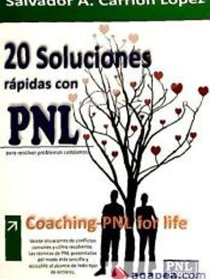 20 SOLUCIONES RÁPIDAS CON PNL