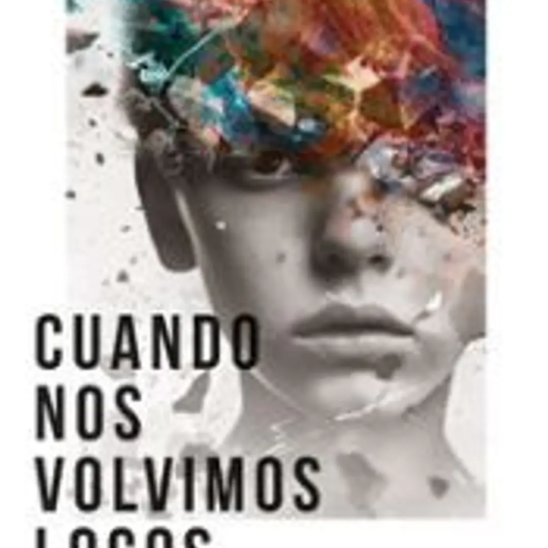 Cuando nos volvimos locos 1
