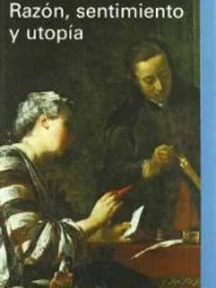 Razón, sentimiento y utopía