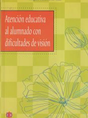 Atención educativa al alumnado con dificultades de visión