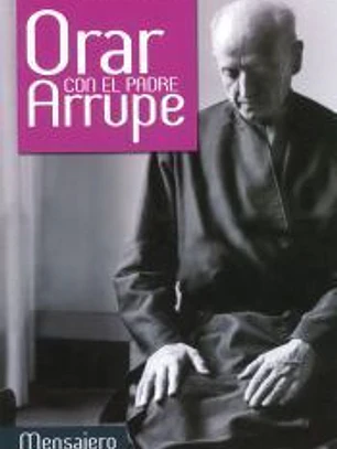 Orar con el Padre Arrupe